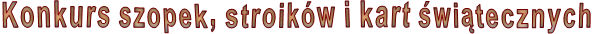 Konkurs szopek, stroik�w i kart �wi�tecznych