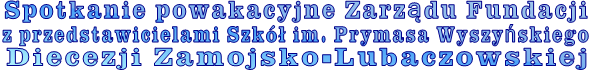 Spotkanie powakacyjne Zarz�du Fundacji z przedstawicielami Szk� im. Prymasa Wyszy�skiego Diecezji Zamojsko-Lubaczowskiej