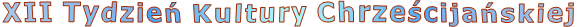 XII Tydzie� Kultury Chrze�cija�skiej